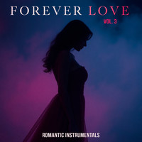 Forever Love, Vol. 3 (Romantic Instrumentals)