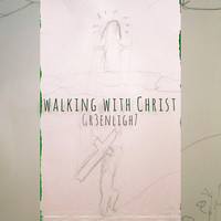 Walking with Christ