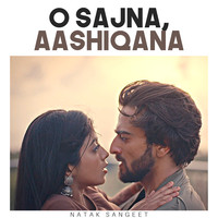 O Sajna, Aashiqana