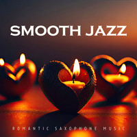 Smooth Jazz (Romantic Saxophone Music)