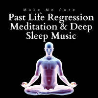 Past Life Regression Meditation & Deep Sleep Music