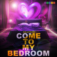 Come to My Bedroom