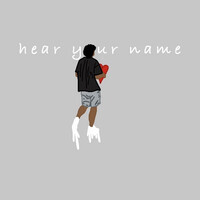 Hear Your Name