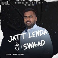 Jatt Lenda Hai Swaad