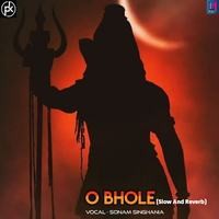 O Bhole (Slow And Reverb)