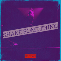 Shake Something