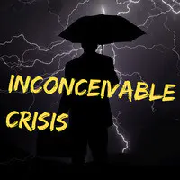 Inconceivable Crisis