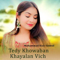 Tedy Khowaban Khayalan Vich