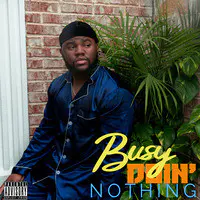 Busy Doin' nothing