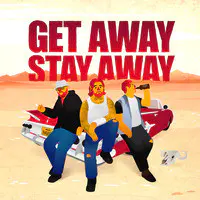 Get Away, Stay Away