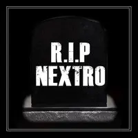 R.I.P. Nextro