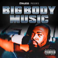 Souless Presents Big Body Music