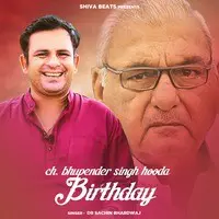 Ch. Bhupender Singh Hooda Birthday