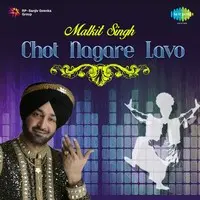 Malkit Singh - Chot Nagare Lavo