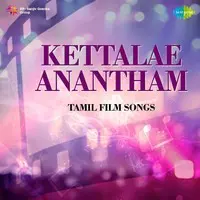 Kettalae Anantham - Tamil films songs