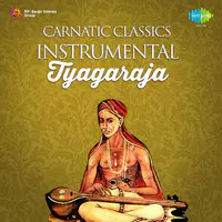 Carnatic Classics Instrumental Tyagaraja