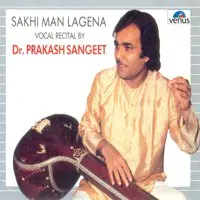 Sakhi Man Lagena- Classical Vocal