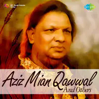 Aziz Mian Qawwal And Others