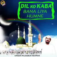 Dil Ko Kaba Bana Liya Humne