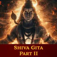 Shiva Gita Part II