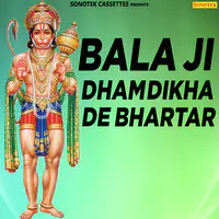 Bala Ji Dham Dikha De Bhartar