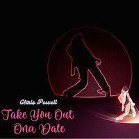 Take You out Ona Date