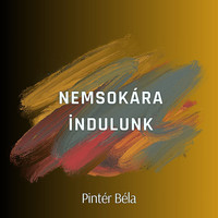 Nemsokára Indulunk