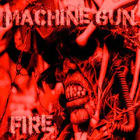 Machine Gun Fire