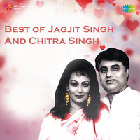 Best Of Jagjit Singh And Chitra Singh