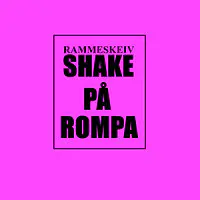 Shake På Rompa