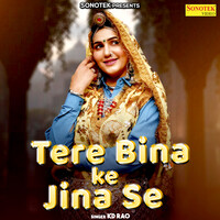 Tere Bina Ke Jina Se