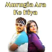 Murugia Ara Ke Hiya