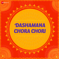 Dashamana Chora Chori