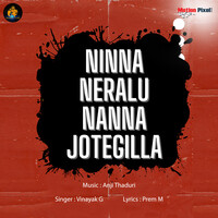 Ninna Neralu Nanna Jotegilla