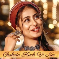 Chahida Kuch Vi Nai