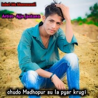 Chudo Madhopur su la pyar krugi