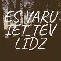 Es Varu Iet Tev Līdz