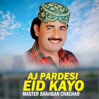 Aj Pardesi Eid Kayo