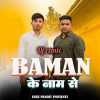 BAMAN KE NAAM SE (DJ REMIX)