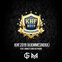 Khf 2019 (Hjemmesnekk) [feat. Donkeylord & Fukboi]