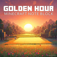 Golden Hour (Minecraft Note Block)