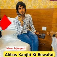 Abbas Kanjhi Ki Bewafai