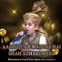 AASHIQUE E MADINA HAI SHAH AZHARI MERA