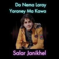 Da Nema Laray Yaraney Ma Kawa