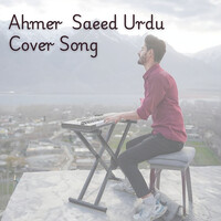 Ahmer Saeed Urdu Cover Song