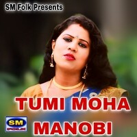 TUMI MOHA MANOBI