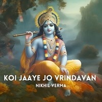 Koi Jaaye Jo Vrindavan