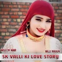 SK VALLI KI LOVE STORY