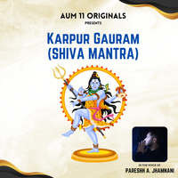 KARPUR GAURAM (SHIVA MANTRA)