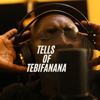 Tells of Tebifanana